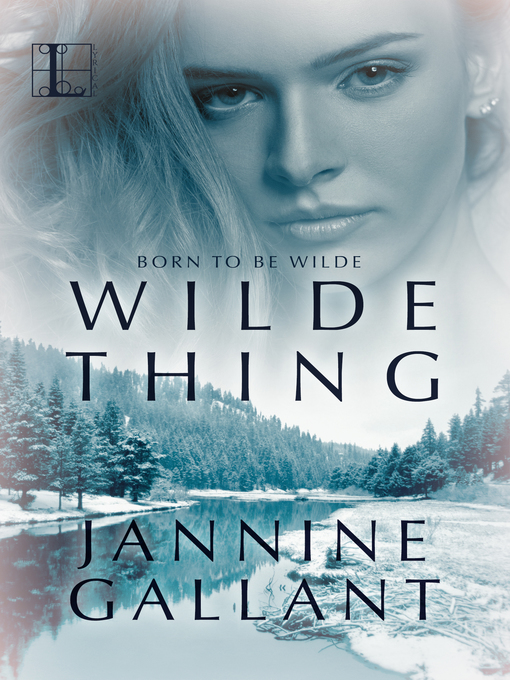 Title details for Wilde Thing by Jannine Gallant - Available